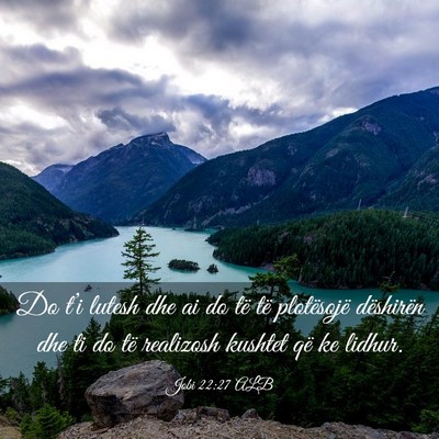 Picture 03 - Jobi 22:27 ALB - Do t’i lutesh dhe ai do të të plotësojë - Bible Verse Picture