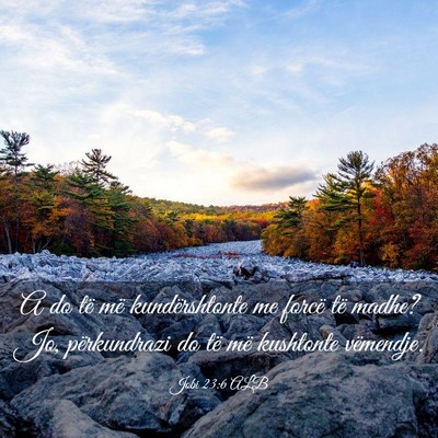 Picture 03 - Jobi 23:6 ALB - A do të më kundërshtonte me forcë të madhe? - Bible Verse Picture
