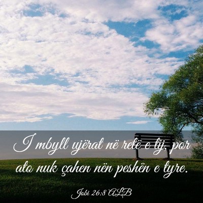 Picture 03 - Jobi 26:8 ALB - I mbyll ujërat në retë e tij, por ato nuk - Bible Verse Picture