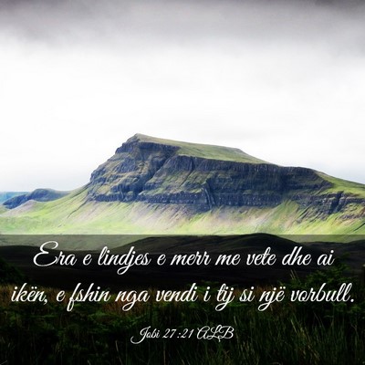 Picture 03 - Jobi 27:21 ALB - Era e lindjes e merr me vete dhe ai ikën, e - Bible Verse Picture