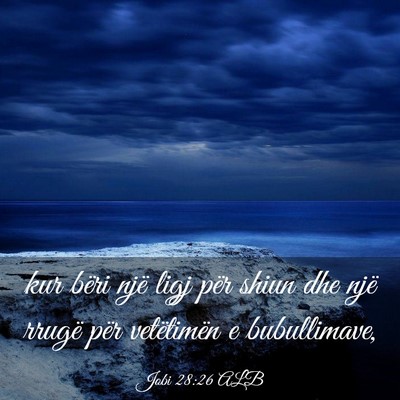 Picture 03 - Jobi 28:26 ALB - kur bëri një ligj për shiun dhe një rrugë - Bible Verse Picture
