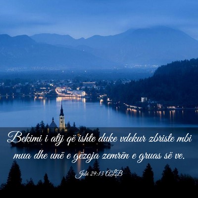 Picture 03 - Jobi 29:13 ALB - Bekimi i atij që ishte duke vdekur zbriste mbi - Bible Verse Picture