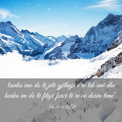 Picture 03 - Jobi 29:20 ALB - lavdia ime do të jetë gjithnjë e re tek unë - Bible Verse Picture