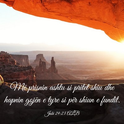 Picture 03 - Jobi 29:23 ALB - Më prisnin ashtu si pritet shiu dhe hapnin - Bible Verse Picture