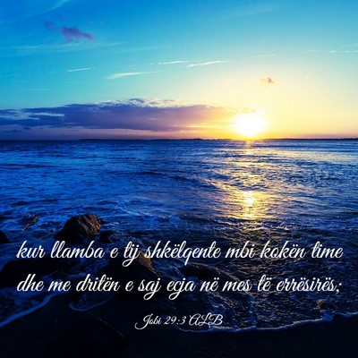 Picture 03 - Jobi 29:3 ALB - kur llamba e tij shkëlqente mbi kokën time dhe - Bible Verse Picture