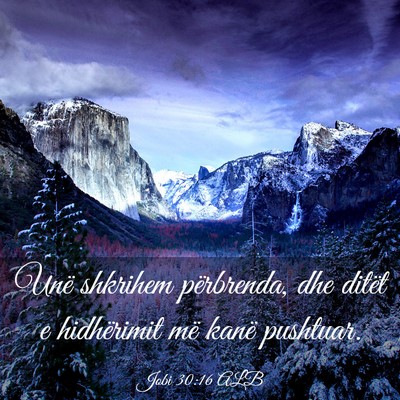 Picture 03 - Jobi 30:16 ALB - Unë shkrihem përbrenda, dhe ditët e - Bible Verse Picture