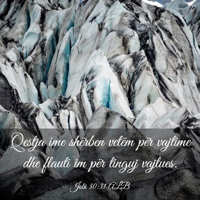 Picture 03 - Jobi 30:31 ALB - Qestja ime shërben vetëm për vajtime dhe - Bible Verse Picture