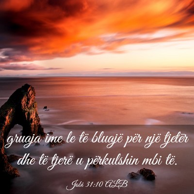 Picture 03 - Jobi 31:10 ALB - gruaja ime le të bluajë për një tjetër dhe - Bible Verse Picture