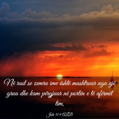Picture 03 - Jobi 31:9 ALB - Në rast se zemra ime është mashtruar nga një - Bible Verse Picture