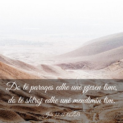 Picture 03 - Jobi 32:17 ALB - Do të paraqes edhe unë pjesën time, do të - Bible Verse Picture
