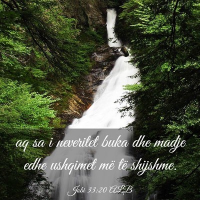 Picture 03 - Jobi 33:20 ALB - aq sa i neveritet buka dhe madje edhe ushqimet - Bible Verse Picture