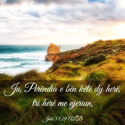 Picture 03 - Jobi 33:29 ALB - Ja, Perëndia e bën këtë dy herë, tri herë - Bible Verse Picture