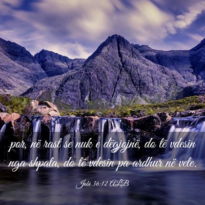 Picture 03 - Jobi 36:12 ALB - por, në rast se nuk e dëgjojnë, do të vdesin - Bible Verse Picture