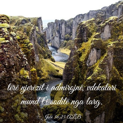 Picture 03 - Jobi 36:25 ALB - tërë njerëzit i admirojnë, vdekatari mund - Bible Verse Picture