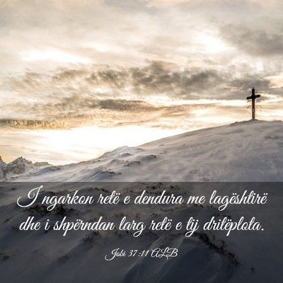 Picture 03 - Jobi 37:11 ALB - I ngarkon retë e dendura me lagështirë dhe i - Bible Verse Picture
