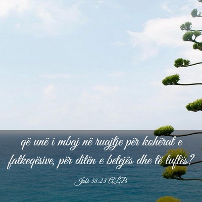 Picture 03 - Jobi 38:23 ALB - që unë i mbaj në ruajtje për kohërat e - Bible Verse Picture