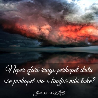 Picture 03 - Jobi 38:24 ALB - Nëpër çfarë rruge përhapet drita ose - Bible Verse Picture