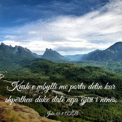 Picture 03 - Jobi 38:8 ALB - Kush e mbylli me porta detin kur shpërtheu duke - Bible Verse Picture