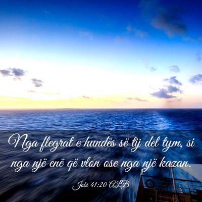 Picture 03 - Jobi 41:20 ALB - Nga flegrat e hundës së tij del tym, si nga - Bible Verse Picture