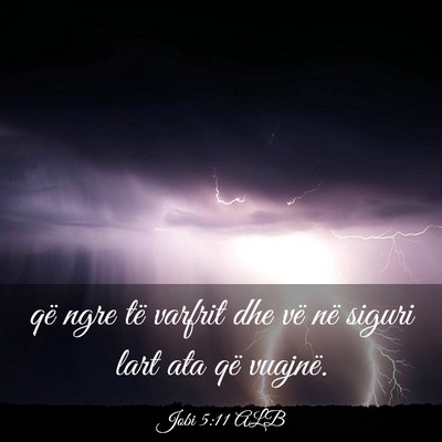 Picture 03 - Jobi 5:11 ALB - që ngre të varfrit dhe vë në siguri lart ata - Bible Verse Picture