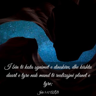 Picture 03 - Jobi 5:12 ALB - I bën të kota synimet e dinakëve, dhe kështu - Bible Verse Picture