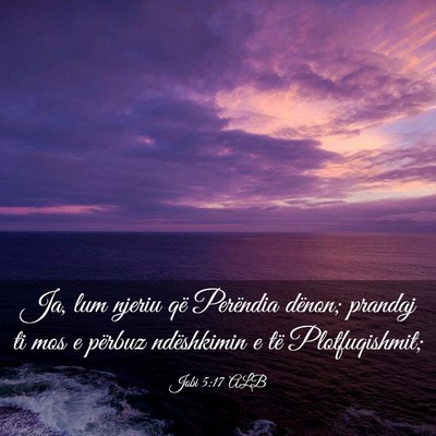 Picture 03 - Jobi 5:17 ALB - Ja, lum njeriu që Perëndia dënon; prandaj ti - Bible Verse Picture