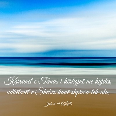Picture 03 - Jobi 6:19 ALB - Karvanet e Temas i kërkojnë me kujdes, - Bible Verse Picture