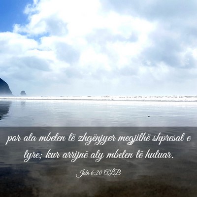 Picture 03 - Jobi 6:20 ALB - por ata mbeten të zhgënjyer megjithë shpresat - Bible Verse Picture