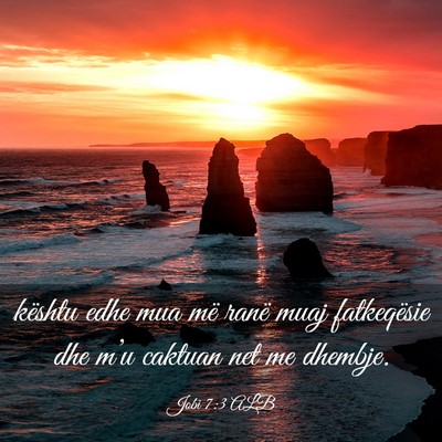 Picture 03 - Jobi 7:3 ALB - kështu edhe mua më ranë muaj fatkeqësie dhe - Bible Verse Picture