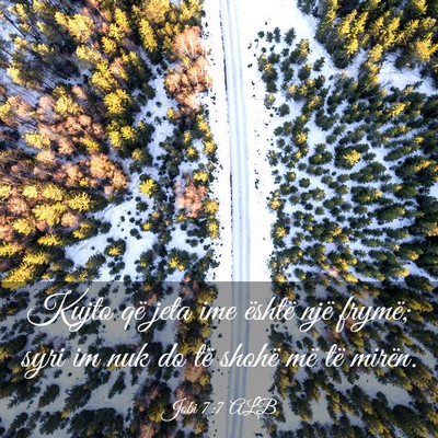 Picture 03 - Jobi 7:7 ALB - Kujto që jeta ime është një frymë; syri im - Bible Verse Picture