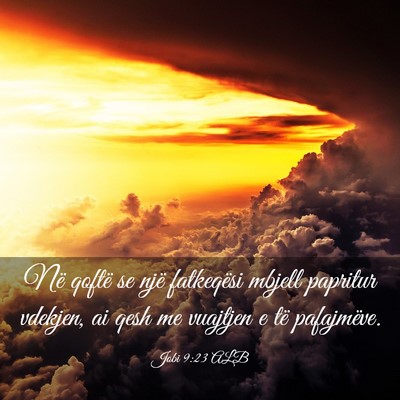 Picture 03 - Jobi 9:23 ALB - Në qoftë se një fatkeqësi mbjell papritur - Bible Verse Picture