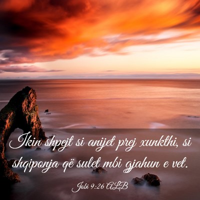 Picture 03 - Jobi 9:26 ALB - Ikin shpejt si anijet prej xunkthi, si shqiponja - Bible Verse Picture