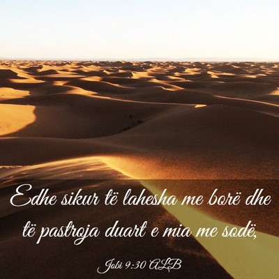 Picture 03 - Jobi 9:30 ALB - Edhe sikur të lahesha me borë dhe të pastroja - Bible Verse Picture