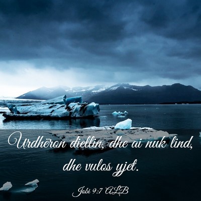 Picture 03 - Jobi 9:7 ALB - Urdhëron diellin, dhe ai nuk lind, dhe vulos - Bible Verse Picture