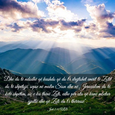 Picture 03 - Joeli 2:32 ALB - Dhe do të ndodhë që kushdo që do t’i - Bible Verse Picture