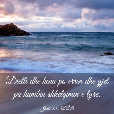 Picture 03 - Joeli 3:15 ALB - Dielli dhe hëna po erren dhe yjet po humbin - Bible Verse Picture