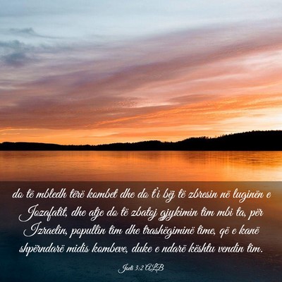 Picture 03 - Joeli 3:2 ALB - do të mbledh tërë kombet dhe do t’i bëj të - Bible Verse Picture