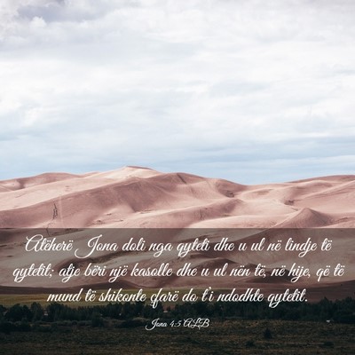 Picture 03 - Jona 4:5 ALB - Atëherë Jona doli nga qyteti dhe u ul në - Bible Verse Picture
