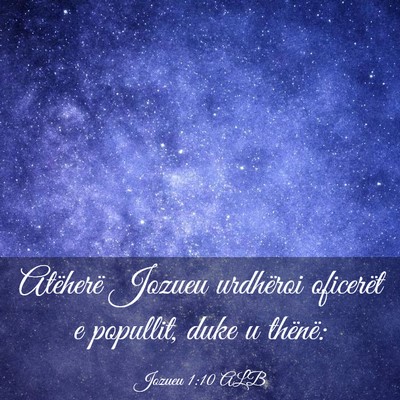 Picture 03 - Jozueu 1:10 ALB - Atëherë Jozueu urdhëroi oficerët e popullit, - Bible Verse Picture