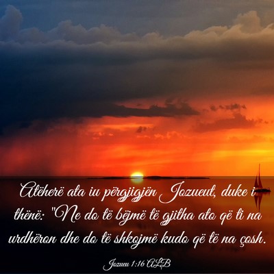 Picture 03 - Jozueu 1:16 ALB - Atëherë ata iu përgjigjën Jozueut, duke i - Bible Verse Picture