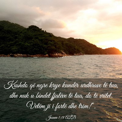 Picture 03 - Jozueu 1:18 ALB - Kushdo që ngre krye kundër urdhrave të tua, - Bible Verse Picture