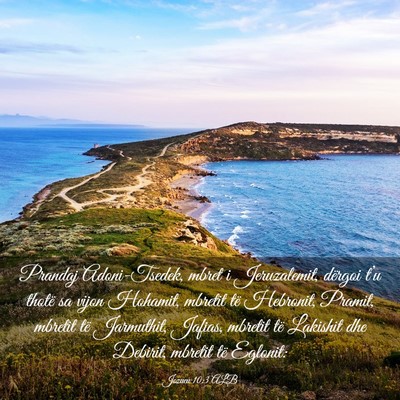 Picture 03 - Jozueu 10:3 ALB - Prandaj Adoni-Tsedek, mbret i Jeruzalemit, - Bible Verse Picture