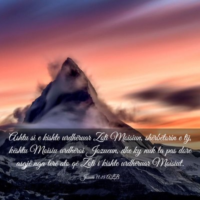 Picture 03 - Jozueu 11:15 ALB - Ashtu si e kishte urdhëruar Zoti Moisiun, - Bible Verse Picture