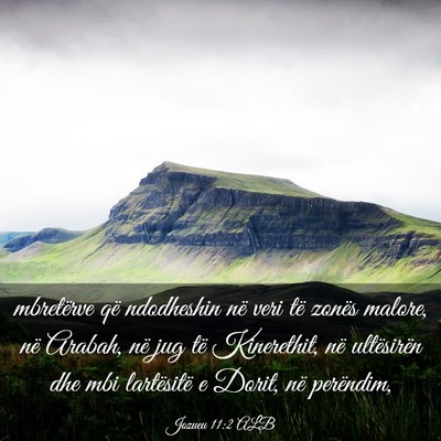 Picture 03 - Jozueu 11:2 ALB - mbretërve që ndodheshin në veri të zonës - Bible Verse Picture