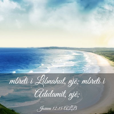 Picture 03 - Jozueu 12:15 ALB - mbreti i Libnahut, një; mbreti i Adulamit, - Bible Verse Picture