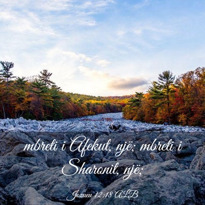 Picture 03 - Jozueu 12:18 ALB - mbreti i Afekut, një; mbreti i Sharonit, - Bible Verse Picture