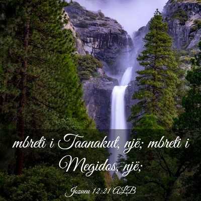 Picture 03 - Jozueu 12:21 ALB - mbreti i Taanakut, një; mbreti i Megidos, - Bible Verse Picture