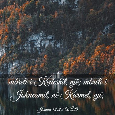 Picture 03 - Jozueu 12:22 ALB - mbreti i Kedeshit, një; mbreti i Jokneamit, në - Bible Verse Picture