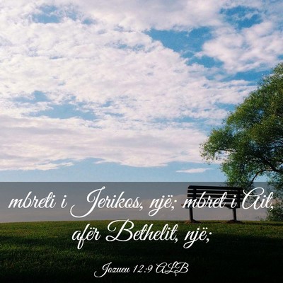 Picture 03 - Jozueu 12:9 ALB - mbreti i Jerikos, një; mbret i Ait, afër - Bible Verse Picture
