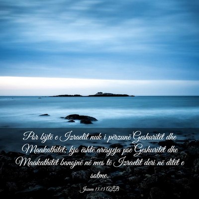 Picture 03 - Jozueu 13:13 ALB - Por bijtë e Izraelit nuk i përzunë Geshuritët - Bible Verse Picture